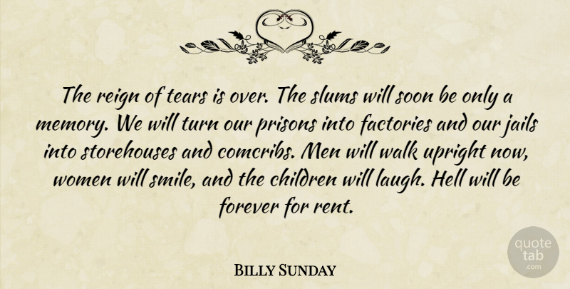 Billy Sunday Quote About Children, Memories, Men: The Reign Of Tears Is...