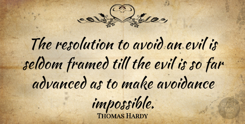 Thomas Hardy Quote About Evil, Impossible, Framed: The Resolution To Avoid An...
