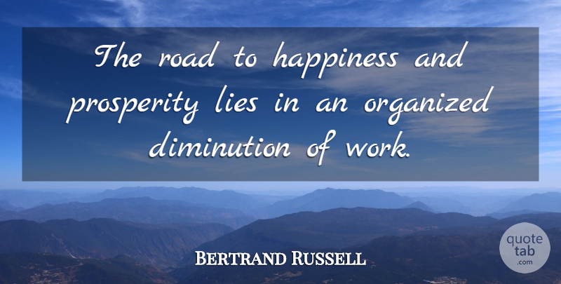 Bertrand Russell Quote About Lying, Hard Work, Prosperity: The Road To Happiness And...
