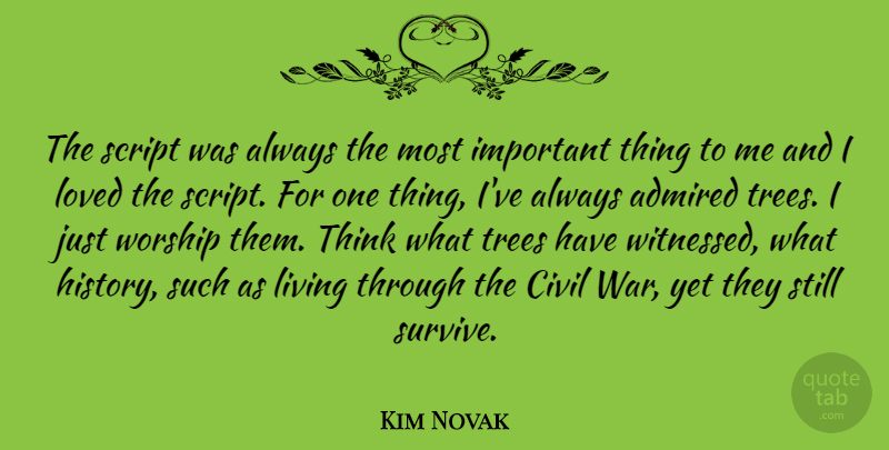 Kim Novak Quote About War, Thinking, Tree: The Script Was Always The...