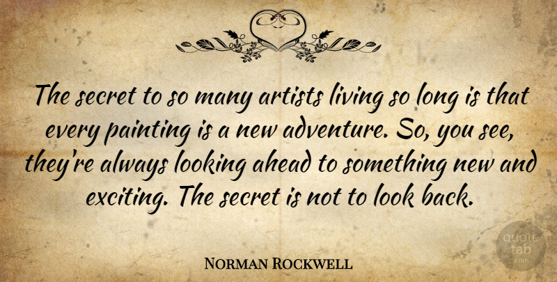 Norman Rockwell Quote About Adventure, Artist, Long: The Secret To So Many...