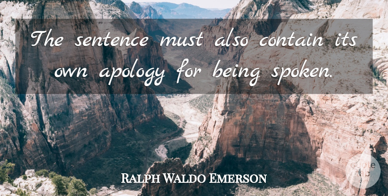 Ralph Waldo Emerson Quote About Apology, Sentences: The Sentence Must Also Contain...