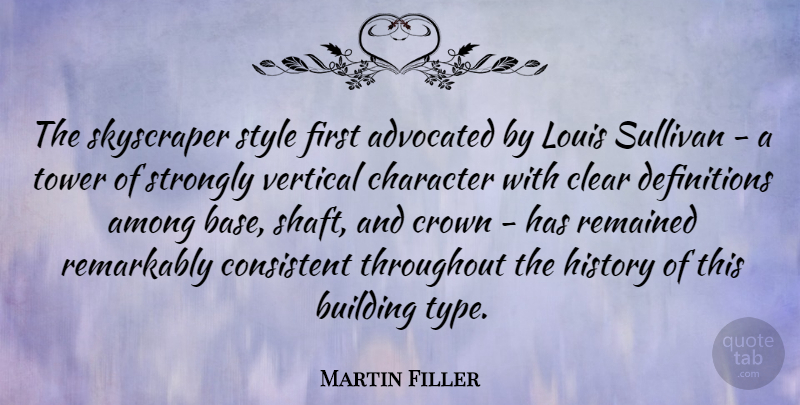 Martin Filler Quote About Character, Style, Towers: The Skyscraper Style First Advocated...