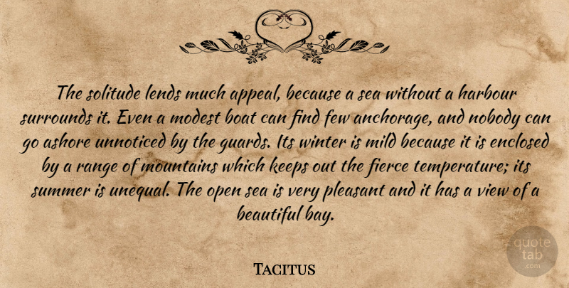 Tacitus Quote About Beautiful, Summer, Latin: The Solitude Lends Much Appeal...