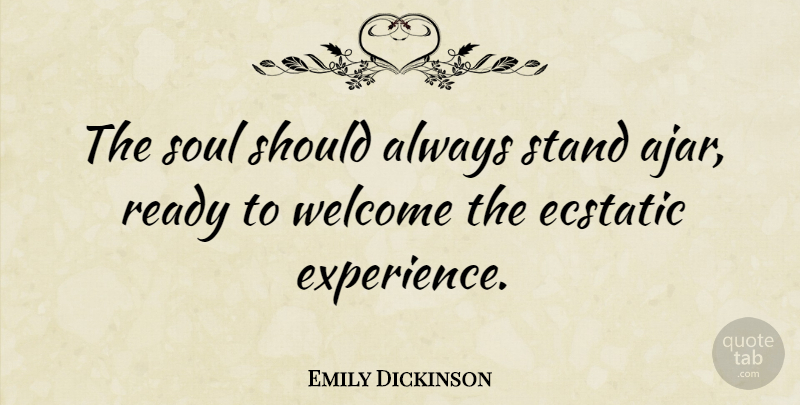 Emily Dickinson Quote About Inspirational, Women, Writing: The Soul Should Always Stand...