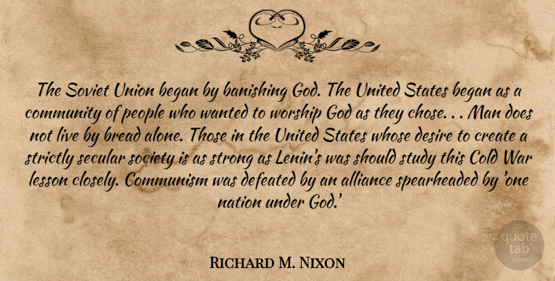 Richard M. Nixon Quote About Strong, War, Men: The Soviet Union Began By...