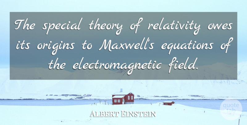Albert Einstein Quote About Special, Fields, Theory: The Special Theory Of Relativity...