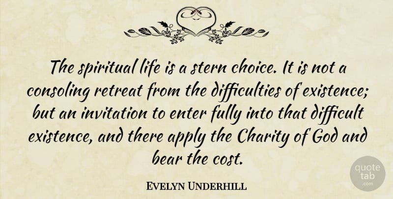 Evelyn Underhill Quote About Spiritual, Choices, Cost: The Spiritual Life Is A...