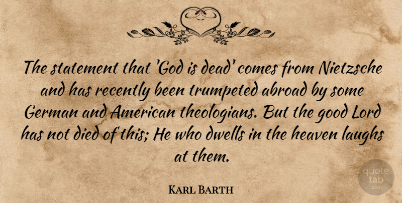 Karl Barth Quote About Atheist, Laughing, Heaven: The Statement That God Is...
