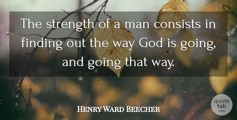 Henry Ward Beecher Quote About Strength, Men, Religion: The Strength Of A Man...