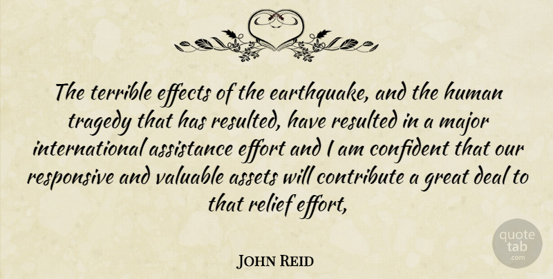 John Reid Quote About Assets, Assistance, Confident, Contribute, Deal: The Terrible Effects Of The...