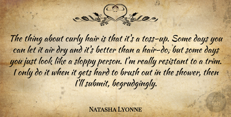 Natasha Lyonne Quote About Air, Looks, Dry: The Thing About Curly Hair...