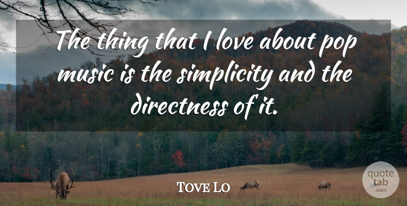 Tove Lo Quote About Love, Music, Pop: The Thing That I Love...