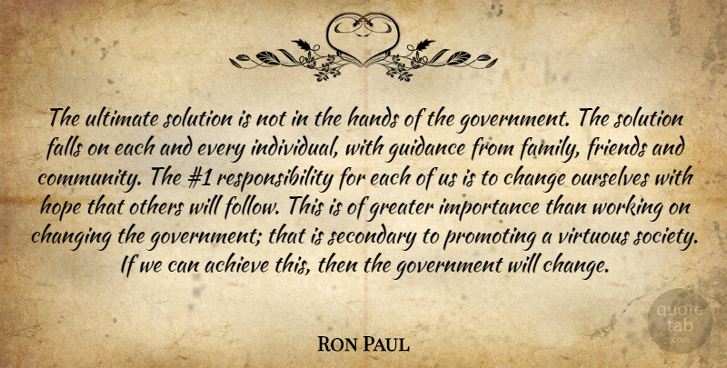 Ron Paul Quote About Fall, Responsibility, Government: The Ultimate Solution Is Not...