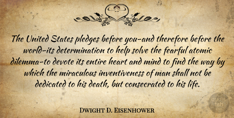 Dwight D. Eisenhower Quote About Life, Determination, Heart: The United States Pledges Before...