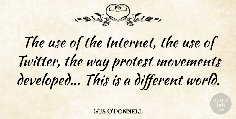 Gus O'Donnell Quote About Movements: The Use Of The Internet...