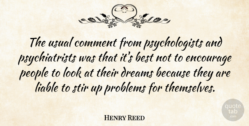 Henry Reed Quote About Dream, People, Usual: The Usual Comment From Psychologists...