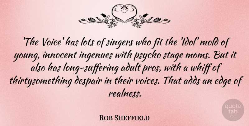Rob Sheffield Quote About Mom, Idols, Voice: The Voice Has Lots Of...