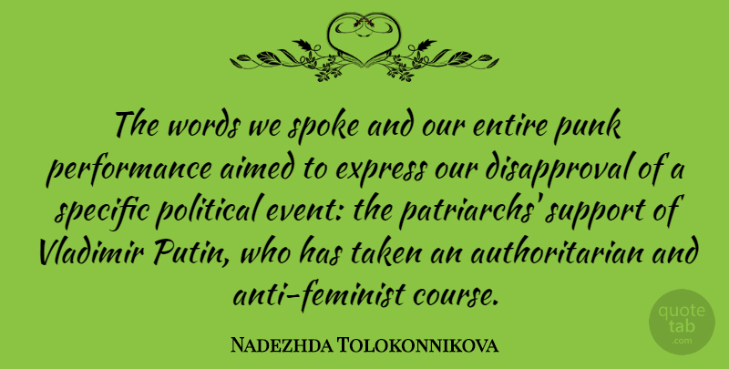 Nadezhda Tolokonnikova Quote About Entire, Express, Performance, Punk, Specific: The Words We Spoke And...
