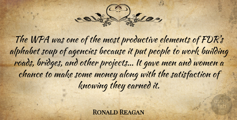 Ronald Reagan Quote About Men, Agency, Bridges: The Wpa Was One Of...