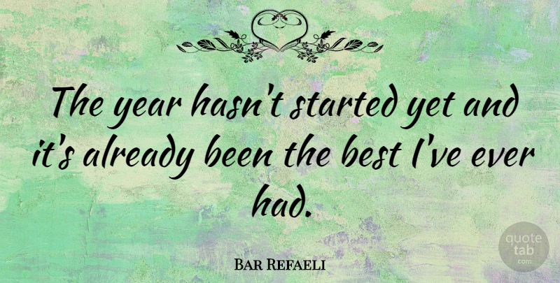 Bar Refaeli Quote About Best: The Year Hasnt Started Yet...