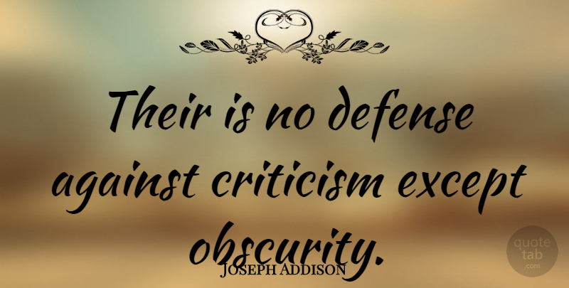 Joseph Addison Quote About Funny, Humor, Criticism: Their Is No Defense Against...