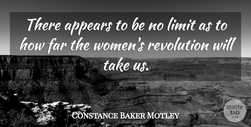 Constance Baker Motley Quote About Limits, Revolution: There Appears To Be No...
