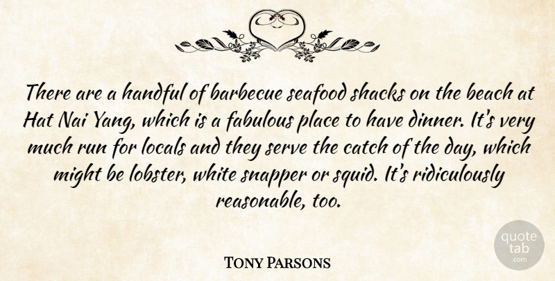 Tony Parsons Quote About Running, Beach, White: There Are A Handful Of...