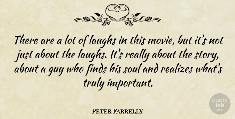 Peter Farrelly Quote About American Director, Finds, Laughs: There Are A Lot Of...