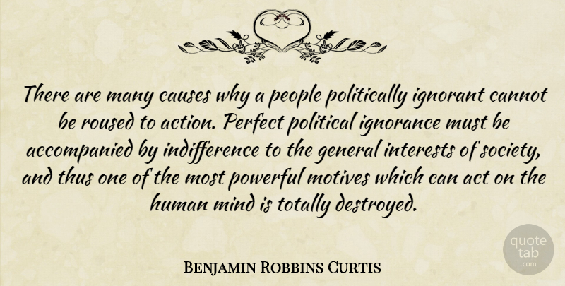Benjamin Robbins Curtis Quote About Cannot, Causes, General, Human, Ignorant: There Are Many Causes Why...