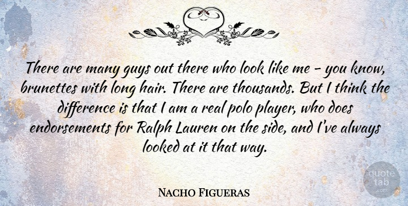 Nacho Figueras Quote About Guys, Lauren, Looked, Ralph: There Are Many Guys Out...