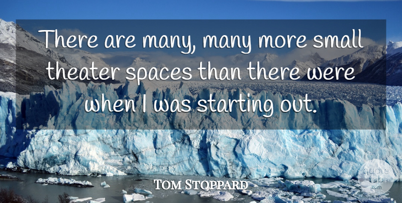 Tom Stoppard Quote About Spaces: There Are Many Many More...
