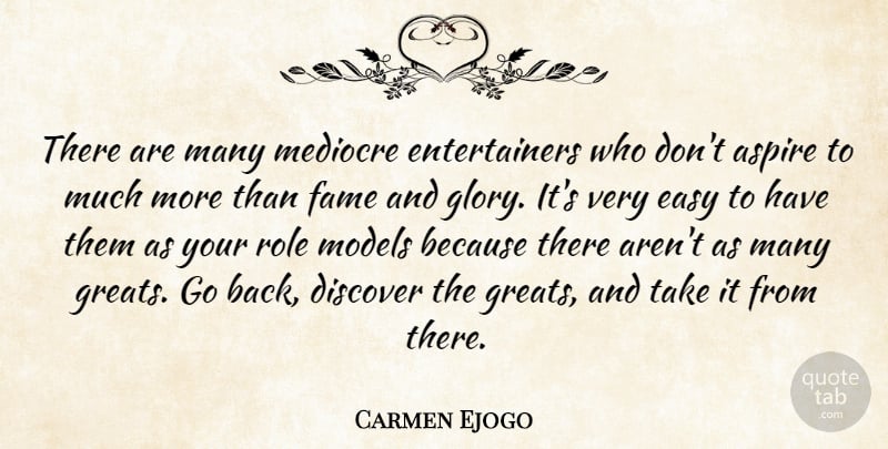 Carmen Ejogo Quote About Role Models, Roles, Glory: There Are Many Mediocre Entertainers...