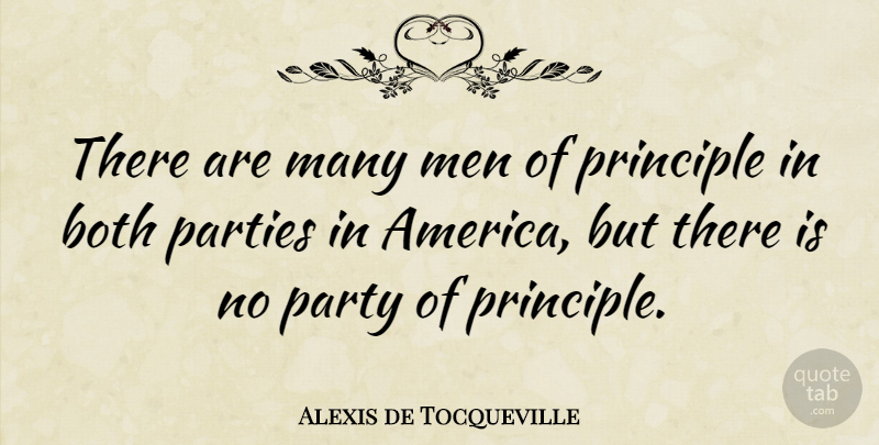 Alexis de Tocqueville Quote About Party, Men, America: There Are Many Men Of...
