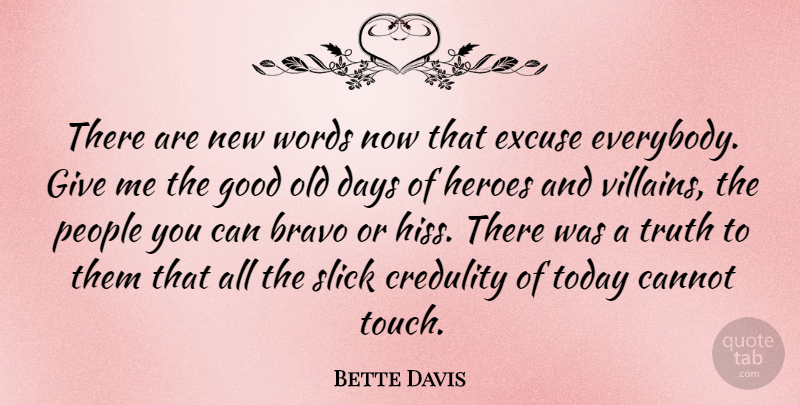 Bette Davis Quote About Hero, Giving, People: There Are New Words Now...