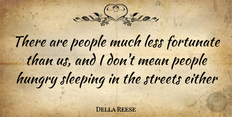 Della Reese Quote About Mean, Sleep, People: There Are People Much Less...