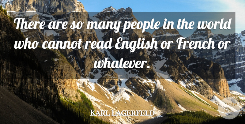 Karl Lagerfeld Quote About French, People: There Are So Many People...