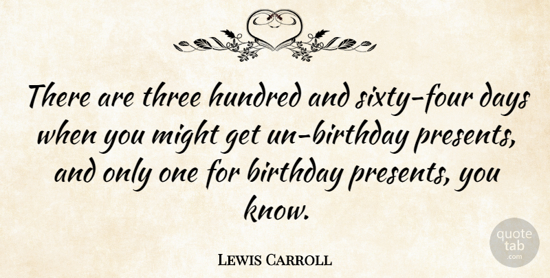 Lewis Carroll Quote About Birthday, Hypocrisy, Three: There Are Three Hundred And...