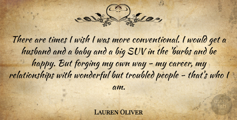 Lauren Oliver Quote About People, Relationships, Troubled, Wish, Wonderful: There Are Times I Wish...