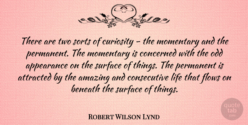 Robert Wilson Lynd Quote About Inspirational, Life, Two: There Are Two Sorts Of...