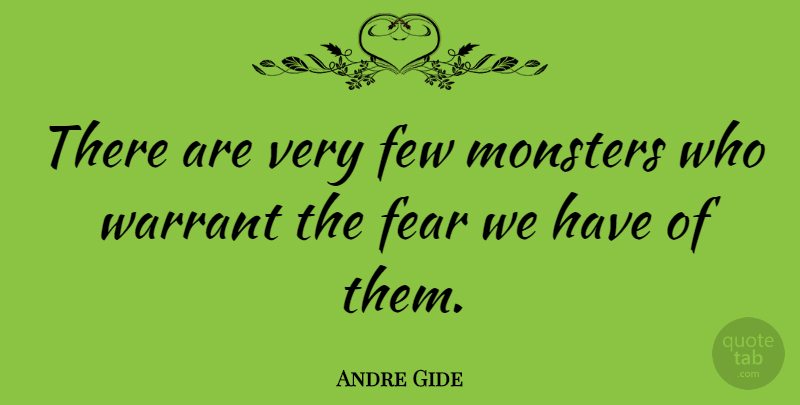 Andre Gide Quote About Inspirational, Fear, Halloween: There Are Very Few Monsters...