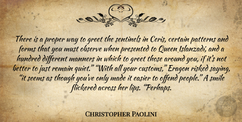 Christopher Paolini Quote About Queens, People, Different: There Is A Proper Way...