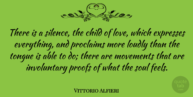 Vittorio Alfieri Quote About Children, Silence, Soul: There Is A Silence The...