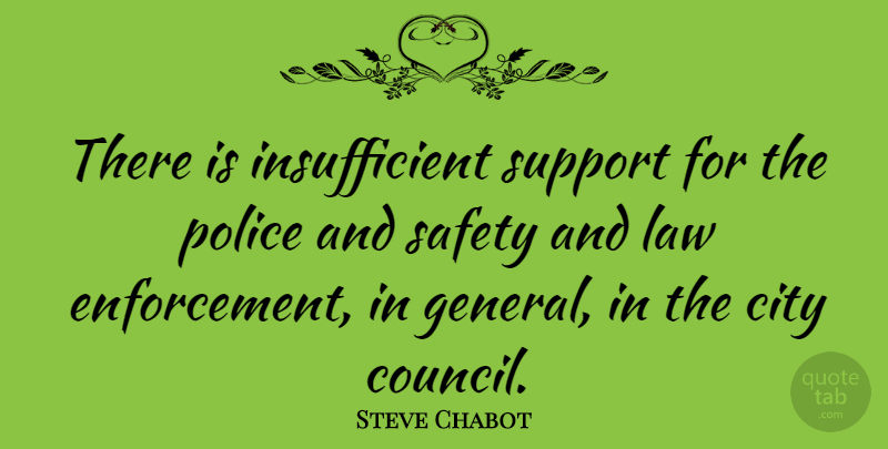 Steve Chabot Quote About Law, Cities, Safety: There Is Insufficient Support For...
