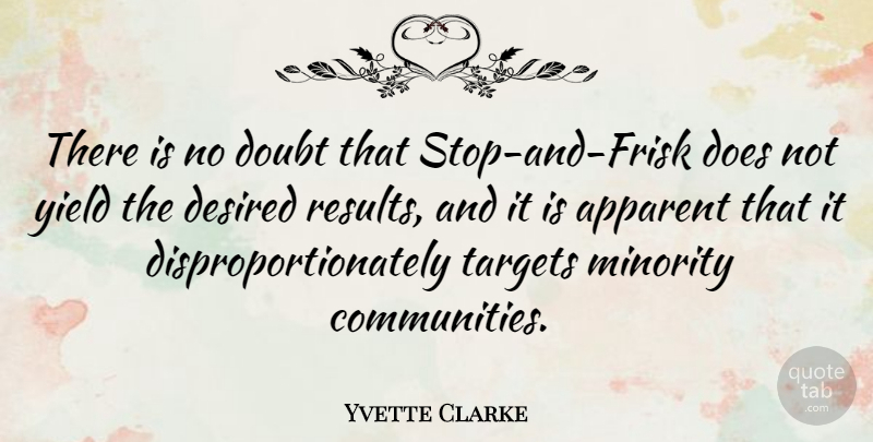 Yvette Clarke Quote About Yield, Community, Doubt: There Is No Doubt That...