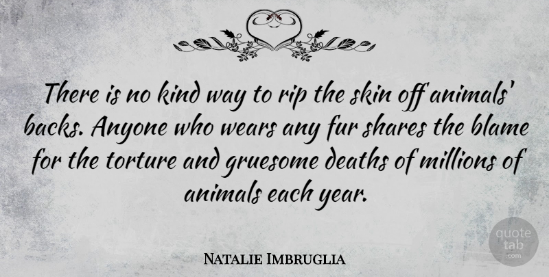 Natalie Imbruglia Quote About Rip, Animal, Years: There Is No Kind Way...