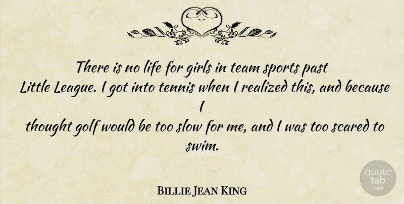 Billie Jean King Quote About Girl, Sports, Team: There Is No Life For...