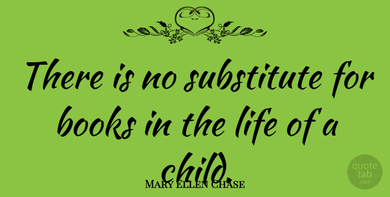 Mary Ellen Chase Quote About Children, Book, Reading: There Is No Substitute For...