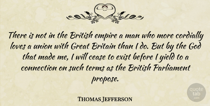 Thomas Jefferson Quote About Men, Yield, Unions: There Is Not In The...