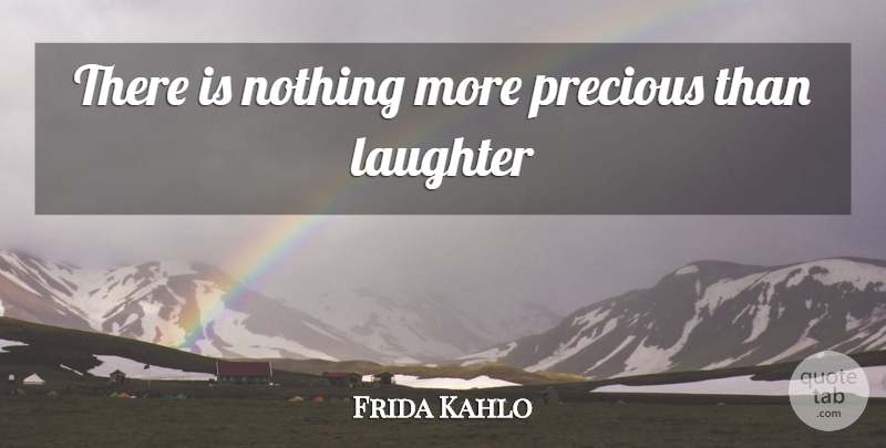 Frida Kahlo Quote About Mother Daughter, Laughter, Mother And Daughter: There Is Nothing More Precious...